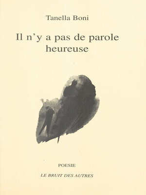 cover image of Il n'y a pas de parole heureuse